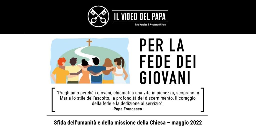 Intenzione di preghiera di Papa Francesco “Per la fede dei giovani”