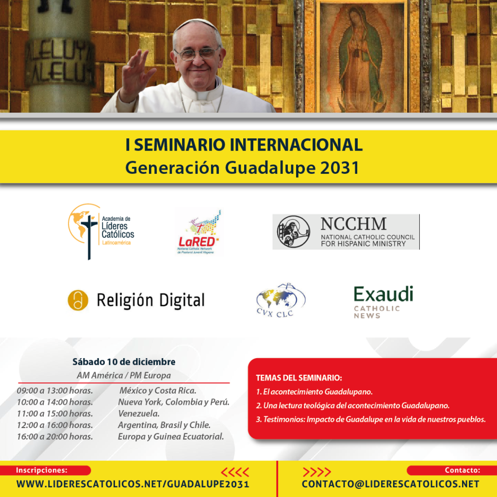 Seminario Internacional de Generación Guadalupe 2031:   ¿Acaso no estoy yo aquí, que soy tu Madre?