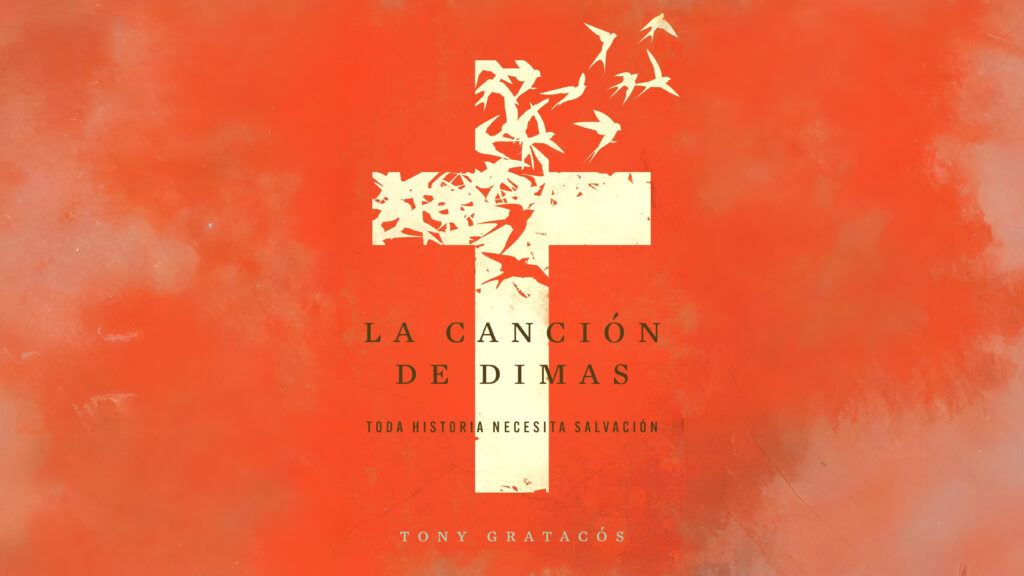 La Canción de Dimas: A Story of Redemption and Hope