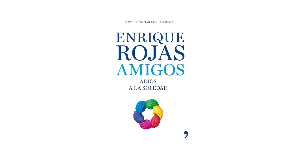 Amigos. Adiós a la soledad